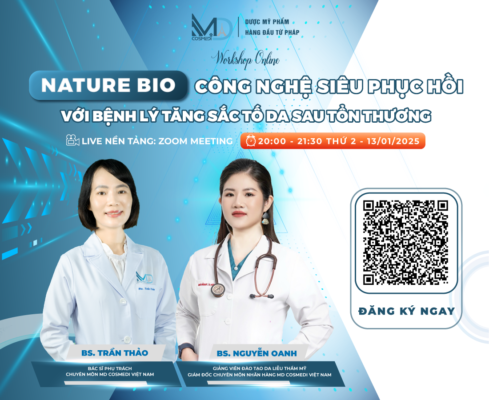 Workshop: NATURE BIO - CÔNG NGHỆ SIÊU PHỤC HỒI VỚI BỆNH LÝ TĂNG SẮC TỐ SAU TỔN THƯƠNG